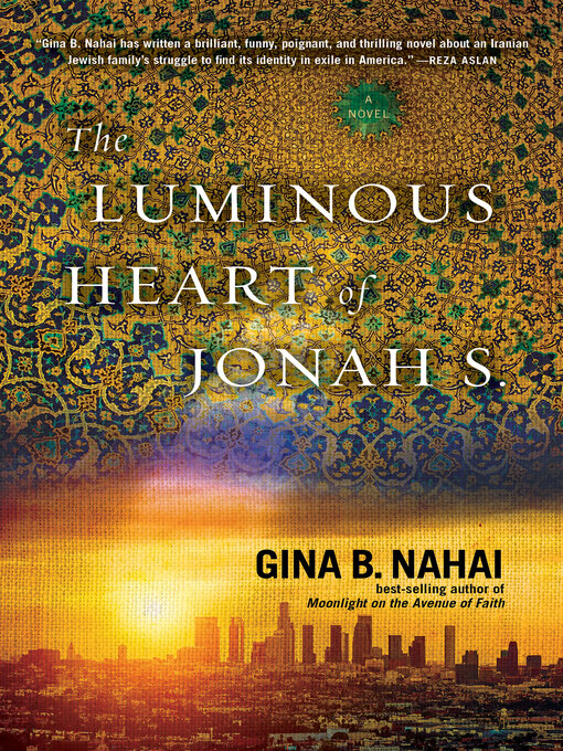 Title details for The Luminous Heart of Jonah S. by Gina B. Nahai - Available